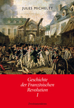 Jules Michelet - Geschichte der Französischen Revolution