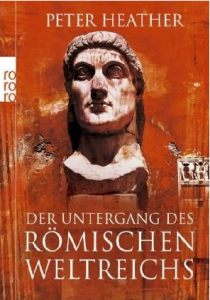 Peter Heather - Der Untergang des römischen Weltreichs